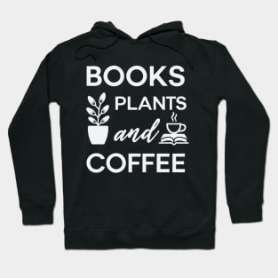 Books Plants and Coffee, Typography Hoodie